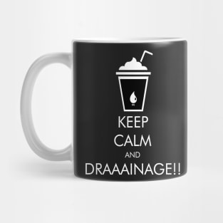 There Will Be Blood Keep Calm and Draaainage! Mug